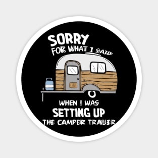 I Said When I Was Setting Up The Camping Magnet